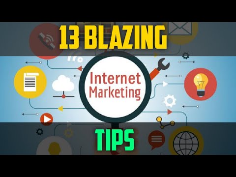 13 Blazing Internet Marketing Tips